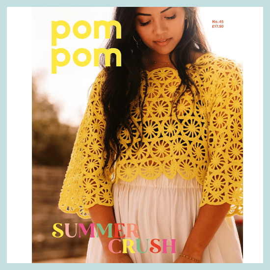 Pom Pom Magazine Issue 45: Summer 2023