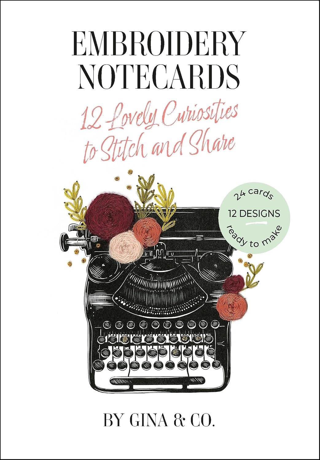 Embroidery Notecards: 12 Lovely Curiosities to Stitch and Share