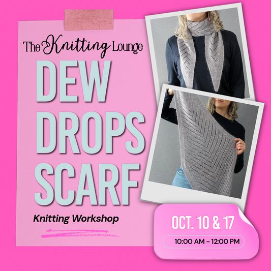 Dew Drops Scarf Knitting Workshop