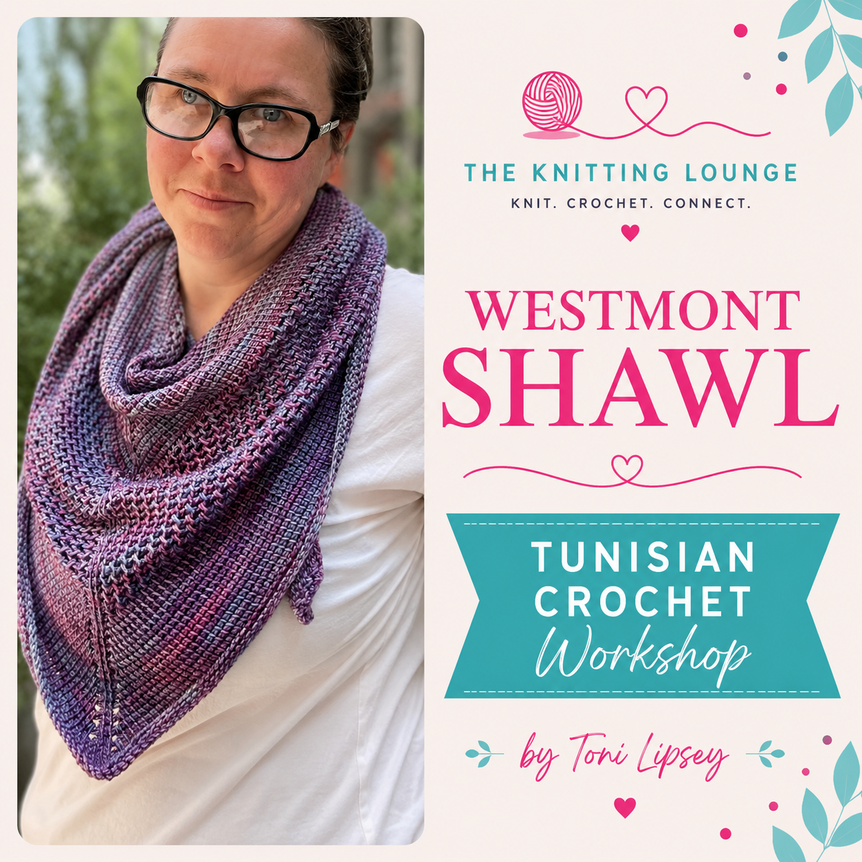 Tunisian Crochet Workshop: The Westmont Shawl
